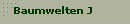 Baumwelten J 