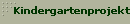 Kindergartenprojekte